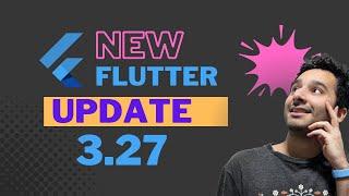 Flutter 3.27 and Dart 3.6 release review