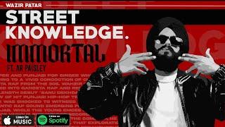 Wazir Patar - IMMORTAL | ft. AR Paisley | OFFICIAL AUDIO | STREET KNOWLEDGE