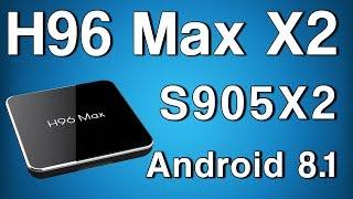 H96 Max X2 Amlogic S905X2 DDR4 Android 8.1 4K TV Box Review