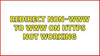 Redirect non-www to www on HTTPS not working (3 Solutions!!)