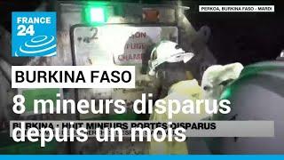Burkina Faso : l'espoir de retrouver vivants les huit mineurs disparus s'amenuise • FRANCE 24
