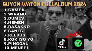 GUYON WATON FULL ALBUM TERBARU 2024 |GAMPIL |WIRANG |DUMES |NEMEN |SANES |KLEBUS