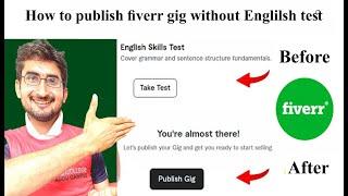 how to publish fiverr gig without test 2023 | Publish Fiverr gig without English skill test