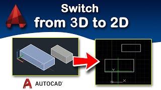 How to switch from 3D Modeling to 2D Drafting in AutoCAD