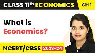 What is Economics - Introduction | Class 11 Economics