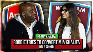 Robbie Tries To Convert Mia Khalifa Into A Gooner! | West Ham v Arsenal