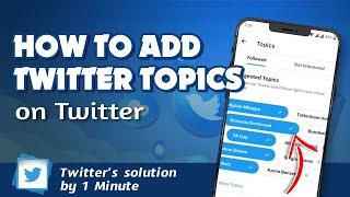 How to add twitter topics 2024 | Initial Solution
