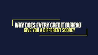 Why Does Every Credit Bureau Give You a Different Score?