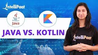 Java vs Kotlin | Kotlin vs Java Android Development | Kotlin Tutorial | Intellipaat