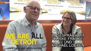 WE ARE ALL DETROIT - Im Gespräch mit Ulrike Franke & Michael Loeken (German)