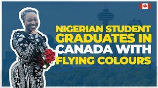 Nigerian Student graduates in Canada with flying colours