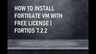 How to Install FortiGate Virtual Machine VM with Free evaluation License in VMWare Workstation Pt II