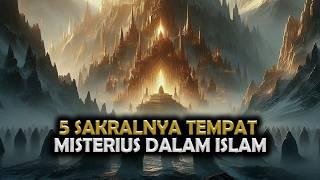 5 Tempat Misterius Dalam Islam Dijaga Ketat Ribuan Malaikat | Sejarah Islam