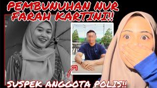 KRONOLOGI PEMERGlAN NUR FARAH KARTINI‼️ MATl DlBUN0H OLEH ANGGOTA POLIS!!