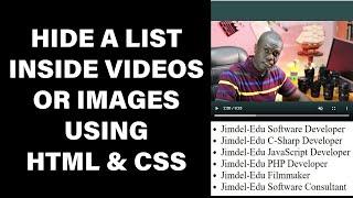 How To Hide A List Inside Videos  /  Images Using Html And CSS