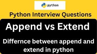 difference between append and extend in python|  append vs extend| python interview questions