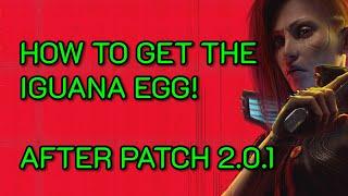 CP2077 - How To Get The Iguana Egg After Patch 2.0.1