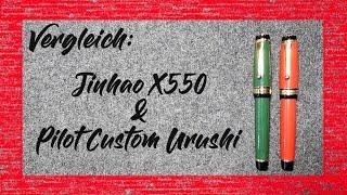 Vergleich: Jinhao X550 & Pilot Custom Urushi