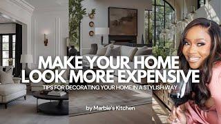 Make Your Home Look More Expensive: Tips for Interior Decor, Stylish Home Decor & Home Design Hacks