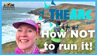 Arc 50 - Arc of Attrition 50 mile ultra marathon 2024 - how not to run it! (race film, very useful!)