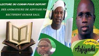 Lecture du Coran pour un défunt: Des animateurs de Asfiyahi FM rectifient Oumar Sall