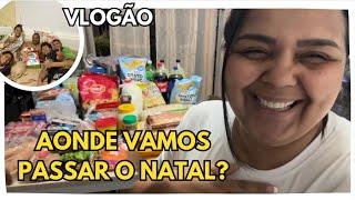 VAMOS PASSAR O NATAL FORA DE CASA | MERCADO | PREPARATIVOS DA CEIA | ANIVERSÁRIO DO MARIDO