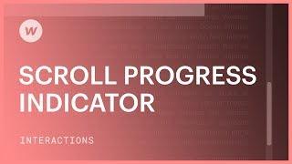 Scroll Progress Indicator - Webflow interactions and animations tutorial