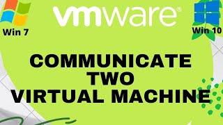 How to make two Virtual Machines communicate on VMware.