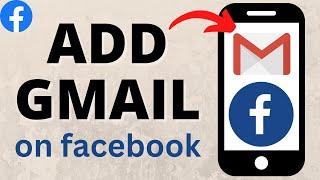 How to Add Gmail in Facebook