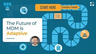 MDM: Start Here | The Future of MDM is Adaptive