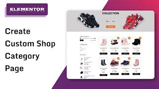Design WooCommerce Product Category Page using Elementor - eCommerce Website With Wordpress