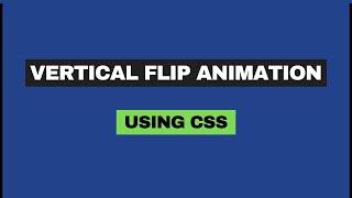 Vertical Flip Animation Using CSS