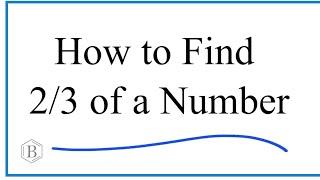 How to Find 2/3 (two-thirds) of a Whole Number