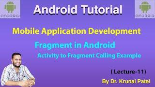 Mobile Application Development -Lecture 11 Activity to  Fragments calling with practical example