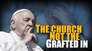 The Church not Grafted