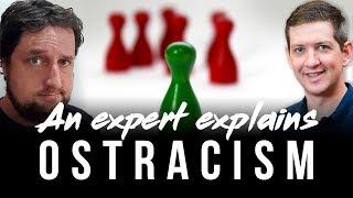 An Expert Explains Ostracism