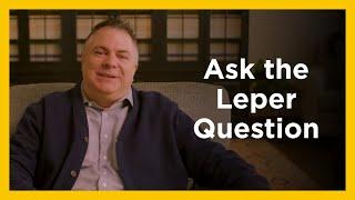 Ask the Leper Question - Radical & Relevant - Matthew Kelly