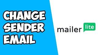 How To Change Sender Email in Mailerlite