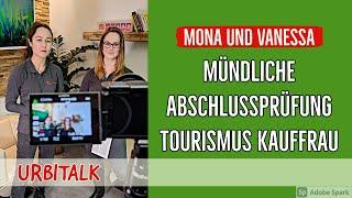 Mündliche Abschlussprüfung - Mona (in Ausbildung) löchert Vanessa Kauffrau für Tourismus mit Fragen