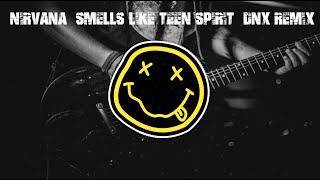 Nirvana - Smells Like Teen Spirit ( DNX Slap House Remix )