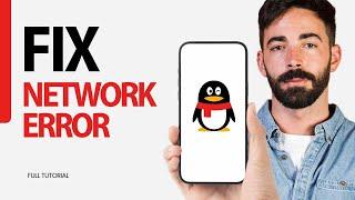 How To Fix Network Error On QQ App 2025