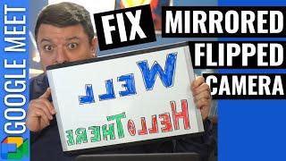 Fix Mirrored / Flipped Camera in Google Meet