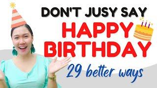 Don't just say HAPPY BIRTHDAY || Learn these 29 alternatives || Aubrey Bermudez