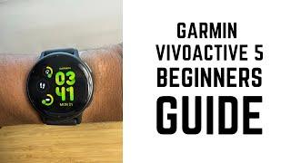 Garmin Vivoactive 5 - Complete Beginners Guide