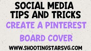 How to Make a Pinterest Board Cover - Pinterest Tips and Tricks