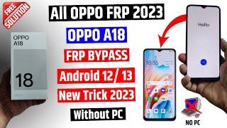 OPPO A18 Frp Bypass | All OPPO Android 12 / 13 Frp Bypass | New Solution 2023 (No Need Pc)