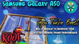 Samsung Galaxy A50|Gpu Turbo Boost V6 |How To Boost Performance|Magisk Module