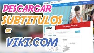 ¿COMÓ PUEDO BAJAR SOLO LOS SUBTITULOS DE VIKI?