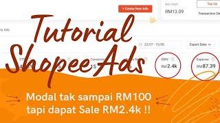 Modal tak sampai RM100 tetapi dapat sale RM2.4k | Advance Shopee Ads Tutorial | Cara paling berkesan