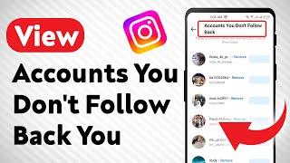 How to View Accounts You Don't  Follow Back You On Instagram (Updated)